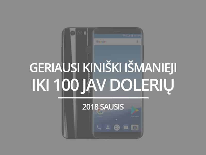 TOP 5 geriausi kiniški išmanieji telefonai iki 100 JAV dolerių – 2018 sausis
