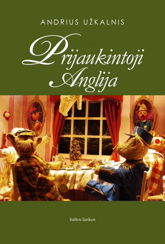 Knygynuose antroji A. Užkalnio knyga apie Angliją „Prijaukintoji Anglija“