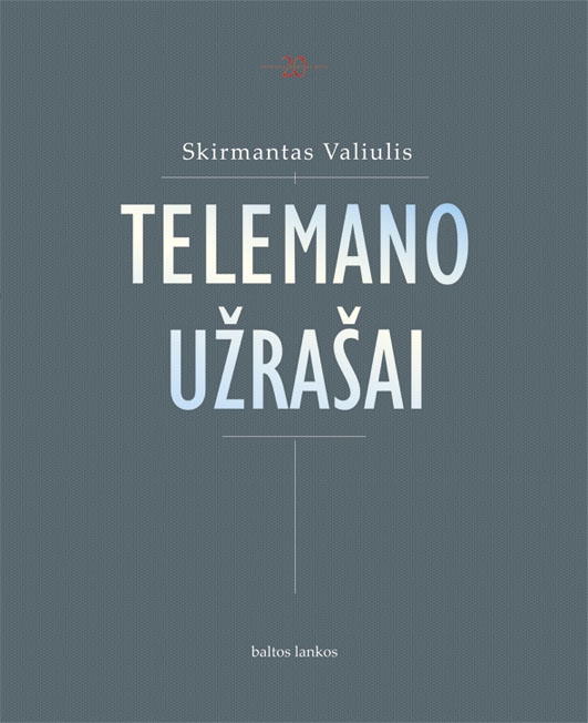 Laimėk Skirmanto Valiulio knygą „Telemano užrašai“ BAIGĖSI