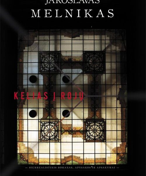 Jaroslavas Melnikas „Kelias į rojų: siurrealistinis romanas