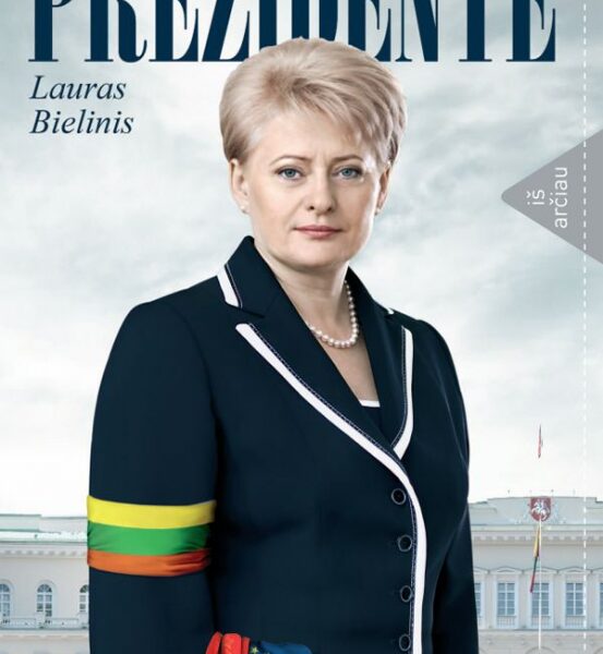 L. Bielinio „Prezidentė“: kas slypi už politinės kaukės?