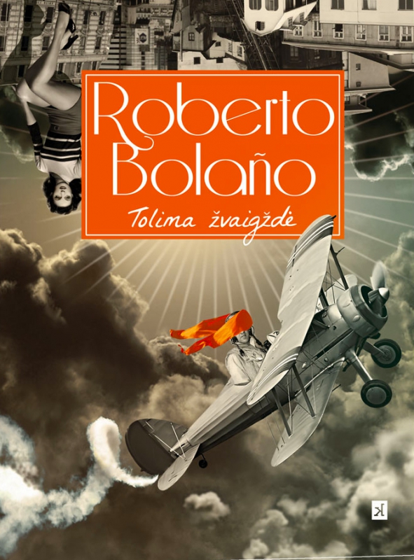 „Tolima žvaigždė“ – įvadas į Lietuvos skaitytojams mažai žinomą R. Bolaño kūrybos pasaulį