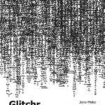 Jono Meko vizualiųjų menų centras pristato Laimono Zako projektą „Glitchr“