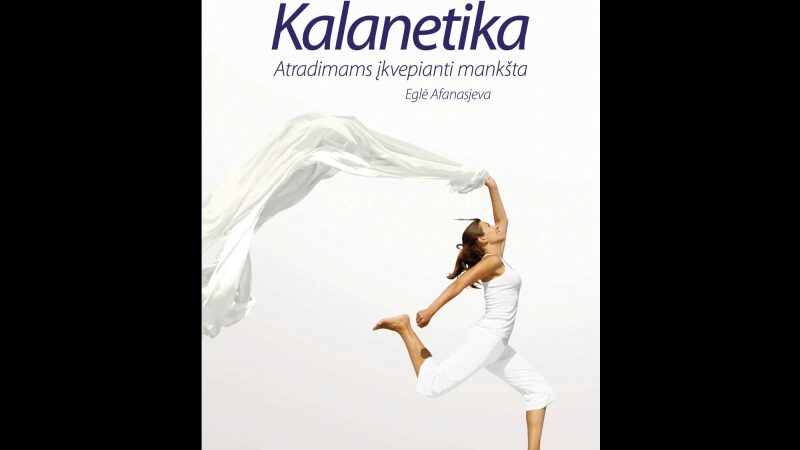 Knyga apie kalanetiką – įkvėpti moteris ir nuraminti vyrus