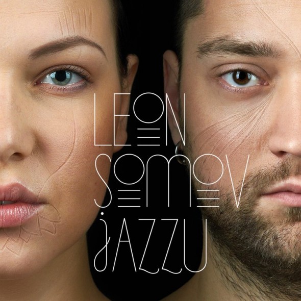 Išgirsk naują Leon Somov ir Jazzu kūrinį