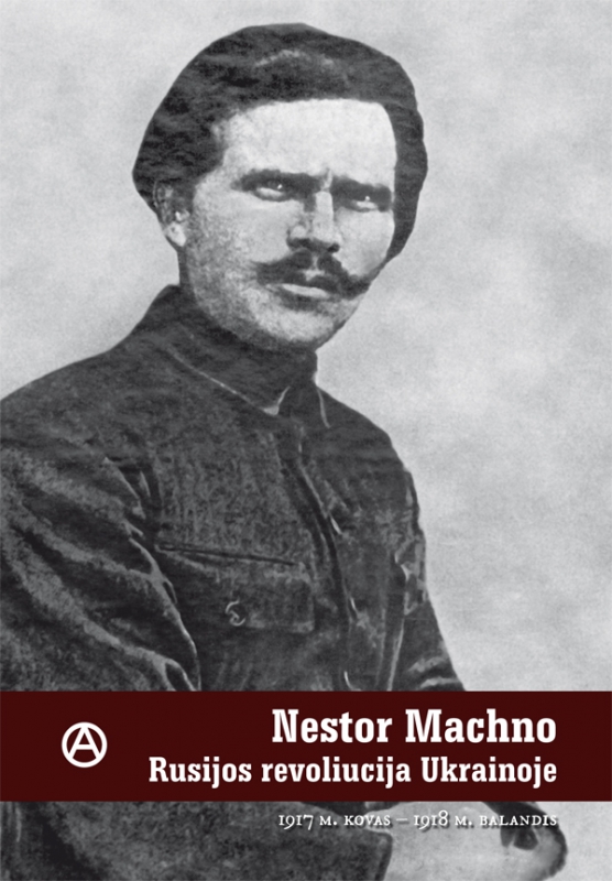 Autentiški anarchistinės respublikos kūrėjo N. Machno prisiminimai