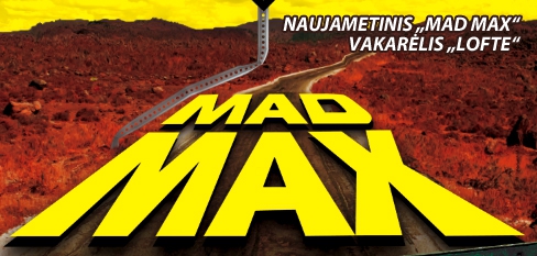 Laimėk pakvietimą į Naujametinį festivalį - "Mad Max" vakarėlį @LOFTAS (BAIGĖSI)