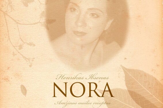 Legendinė H. Ibseno pjesė „Nora” atgims Elfų teatre