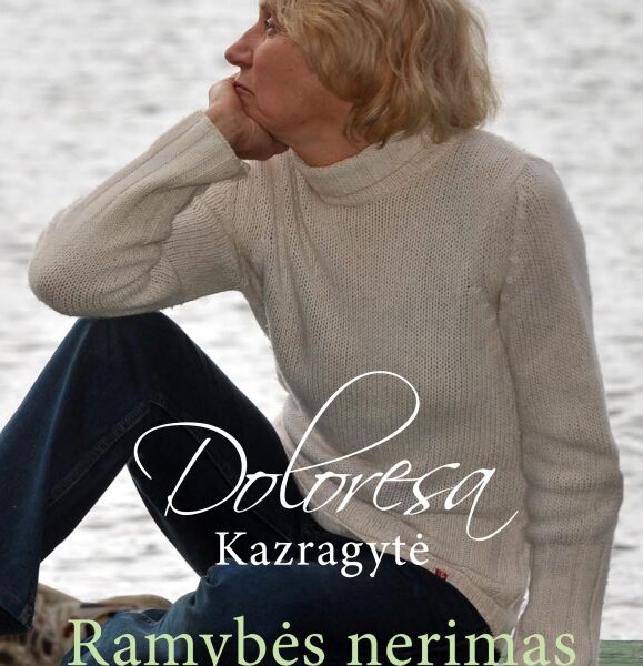 Doloresos Kazragytės knygos „Ramybės nerimas“ pristatymas