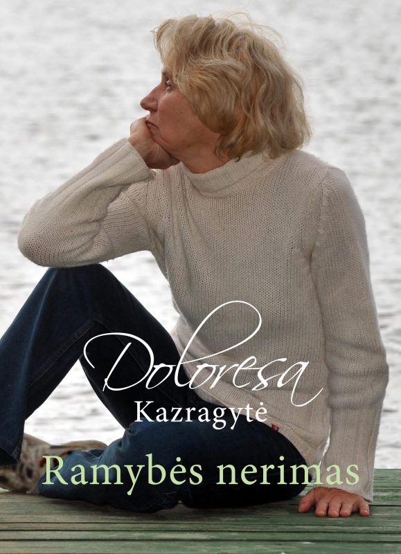 Doloresos Kazragytės knygos „Ramybės nerimas“ pristatymas