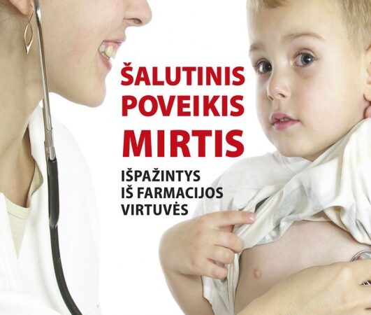Knygoje „Šalutinis poveikis: mirtis“ – farmacijos pramonės veidas be grimo