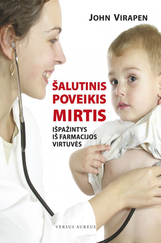 Knygoje „Šalutinis poveikis: mirtis“ – farmacijos pramonės veidas be grimo