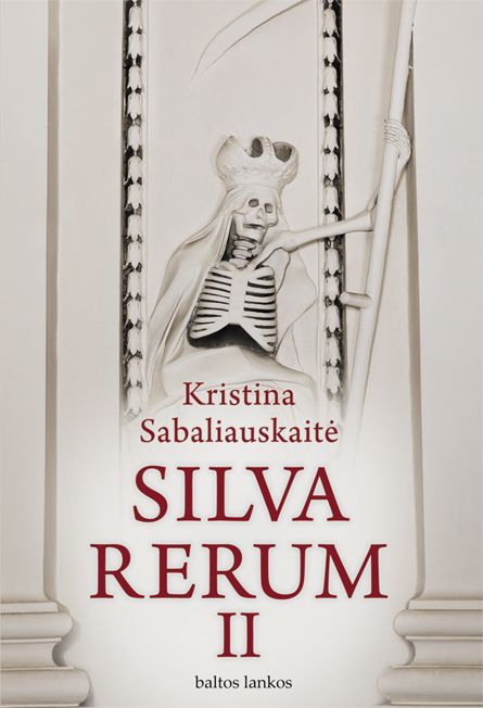 Recenzija. „Silva rerum II“ - po keturiasdešimties metų