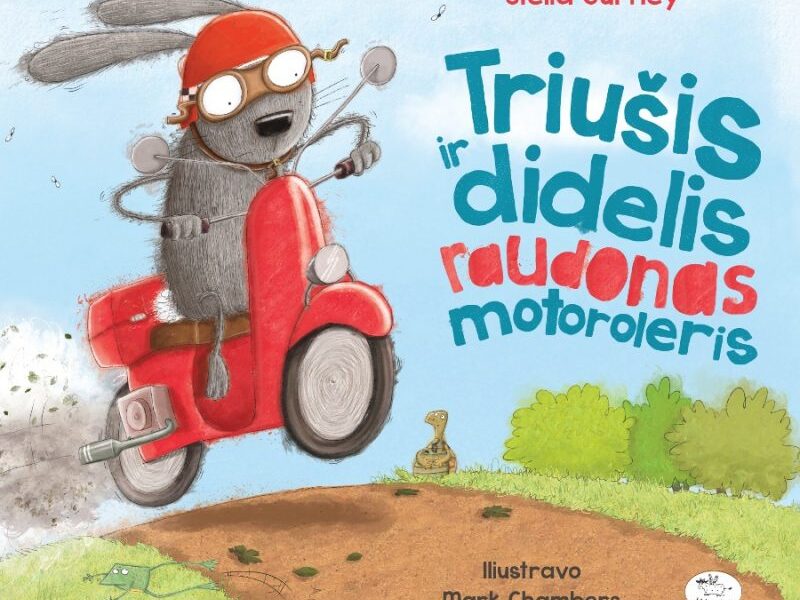 Pusryčių konkurse - Stella Gurney knyga „Triušis ir didelis raudonas motoroleris“