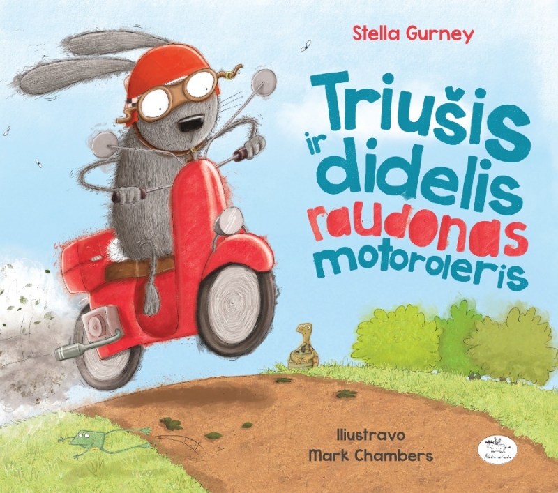 Pusryčių konkurse - Stella Gurney knyga „Triušis ir didelis raudonas motoroleris“